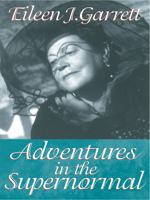 Title details for Adventures In the Supernormal by Eileen J. Garrett - Wait list